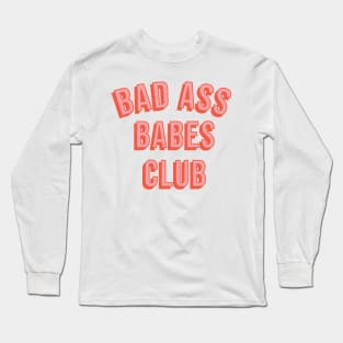 Bad Ass Babes Club Long Sleeve T-Shirt